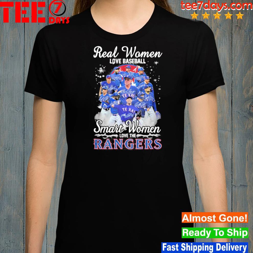 Texas Rangers Real Women Love Baseball Smart Women Love The Texas Rangers  Unisex T-Shirt, hoodie, sweater, long sleeve and tank top