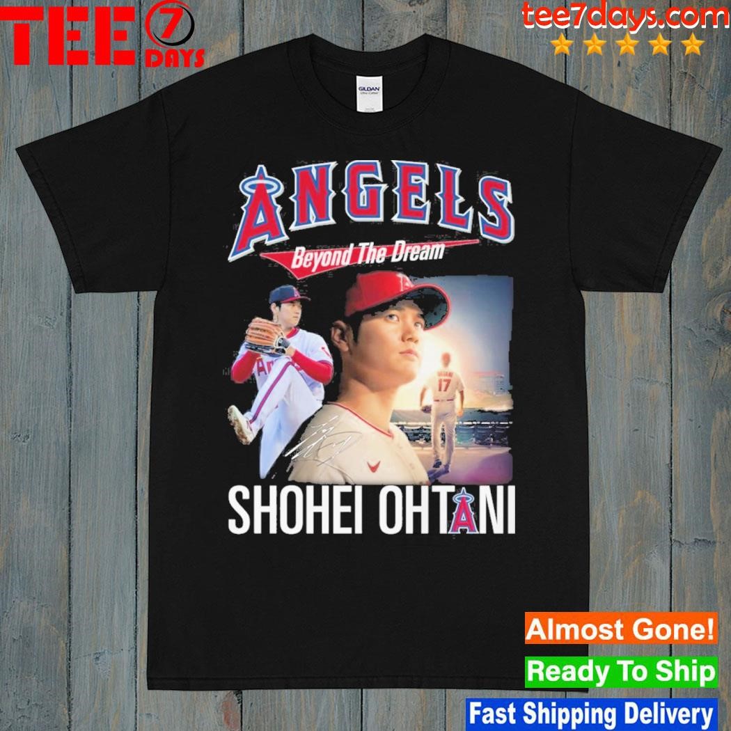 Angels Beyond The Dream Shohei Ohtani player signature shirt