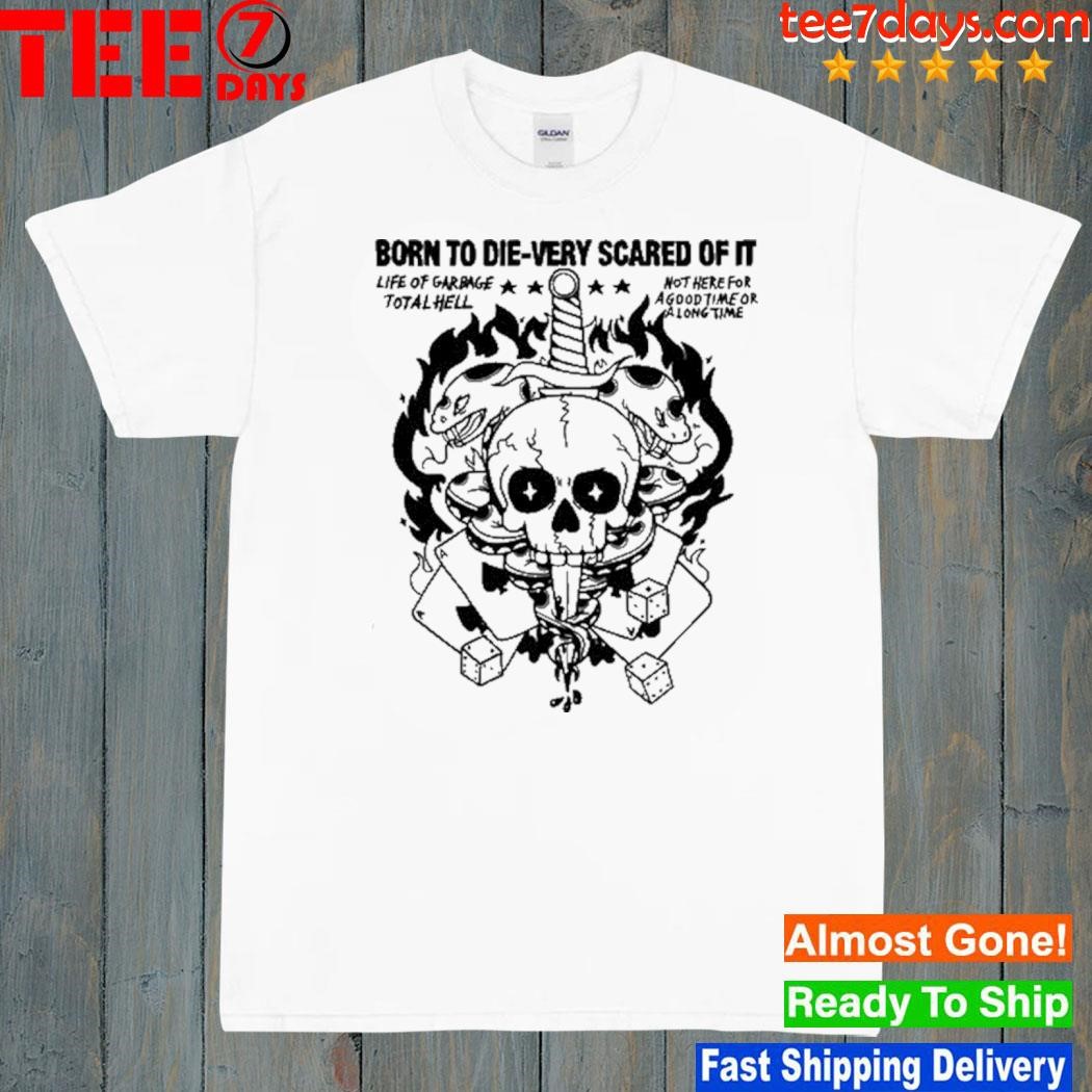 Bonejail Cool Skull Born To Die-Very Scared Of It Shirt