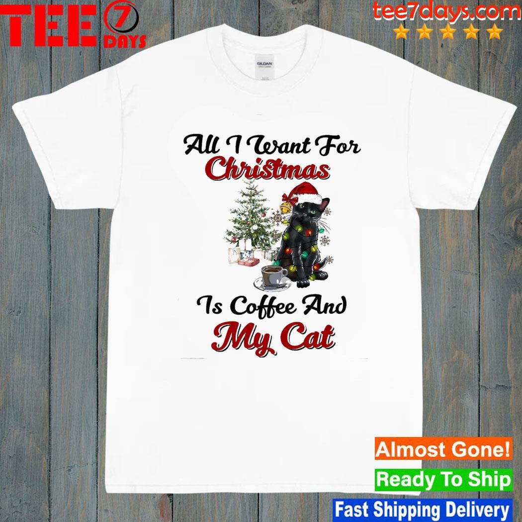 Cats hat santa all I want for christmas is coffee and my cat merry christmas shirt