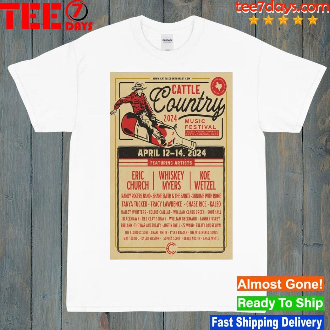 Cattle Country Music Festival Texas April 12th-14th, 2024 Event Poster shirt