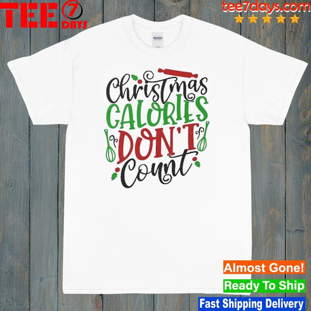 Christmas calories don't count merry christmas shirt