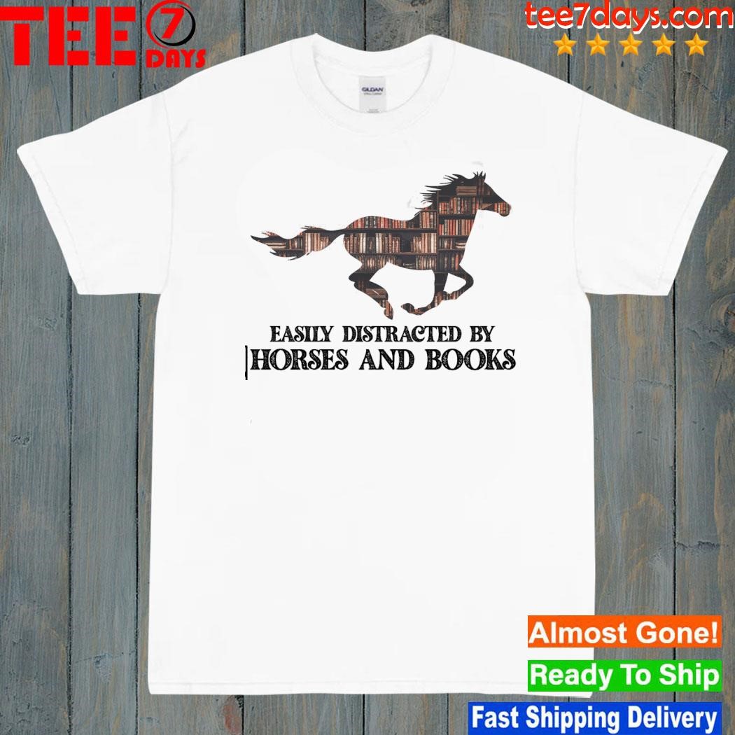 Easily distracted by horses and books shirt