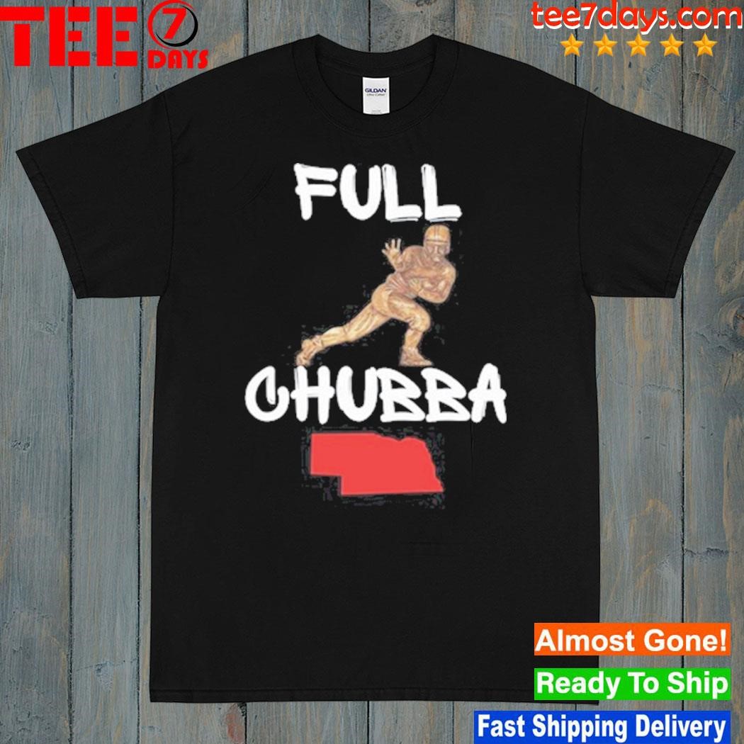 Full Chubba Shirt Huskguys shirt