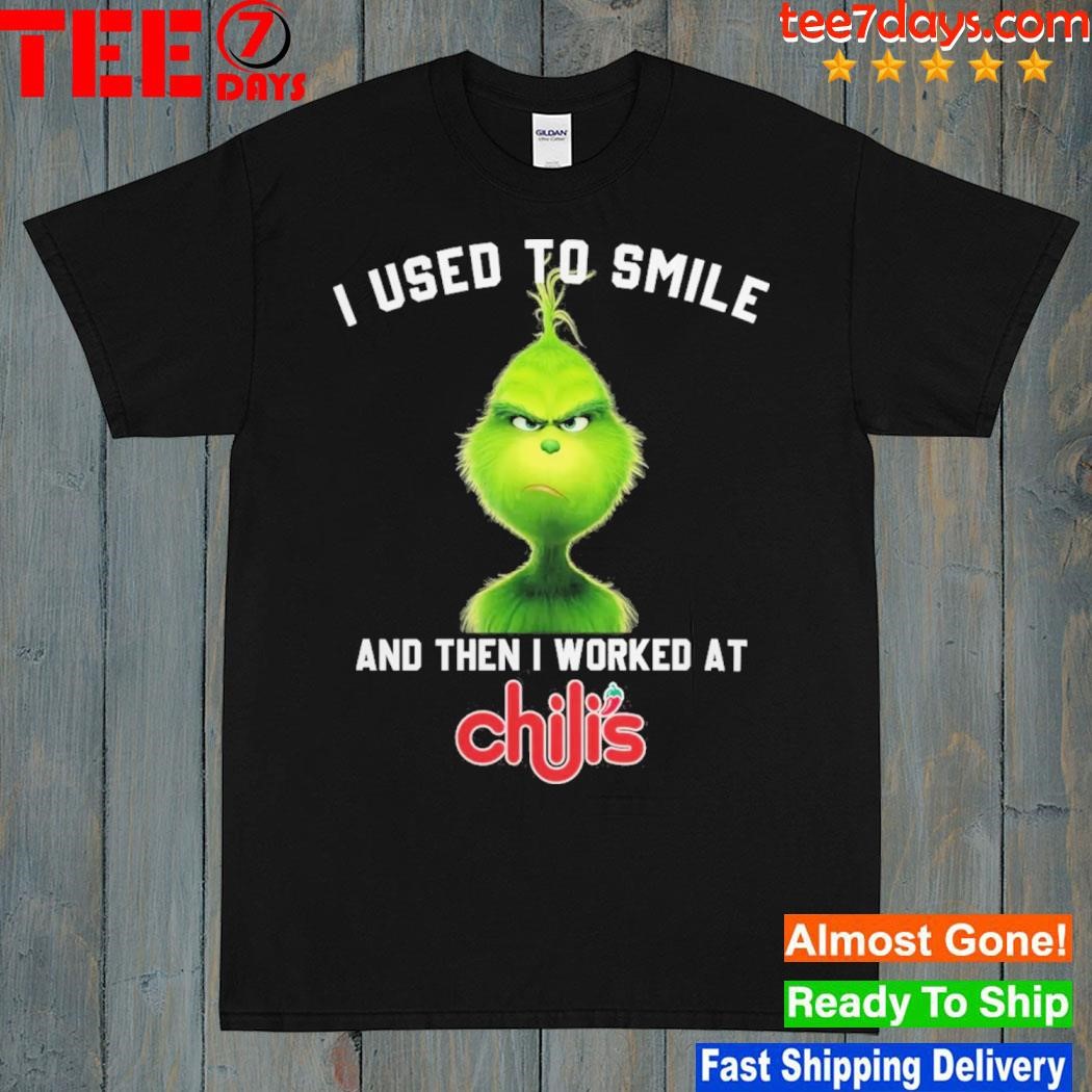Grinch I Used To Smile And Then I Worked At Chili’s 2023 Shirt