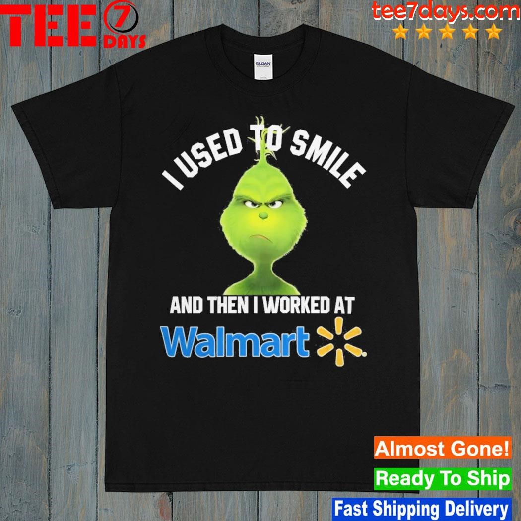 Grinch I Used To Smile And Then I Worked At Walmart 2023 Shirt