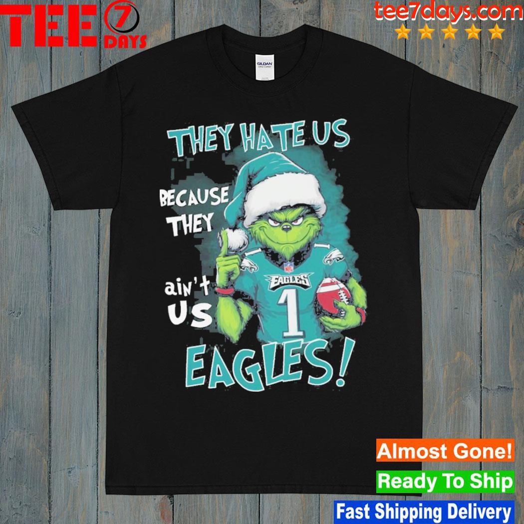 Grinch hat santa they hate us because they ain't us Philadelphia Eagles christmas shirt