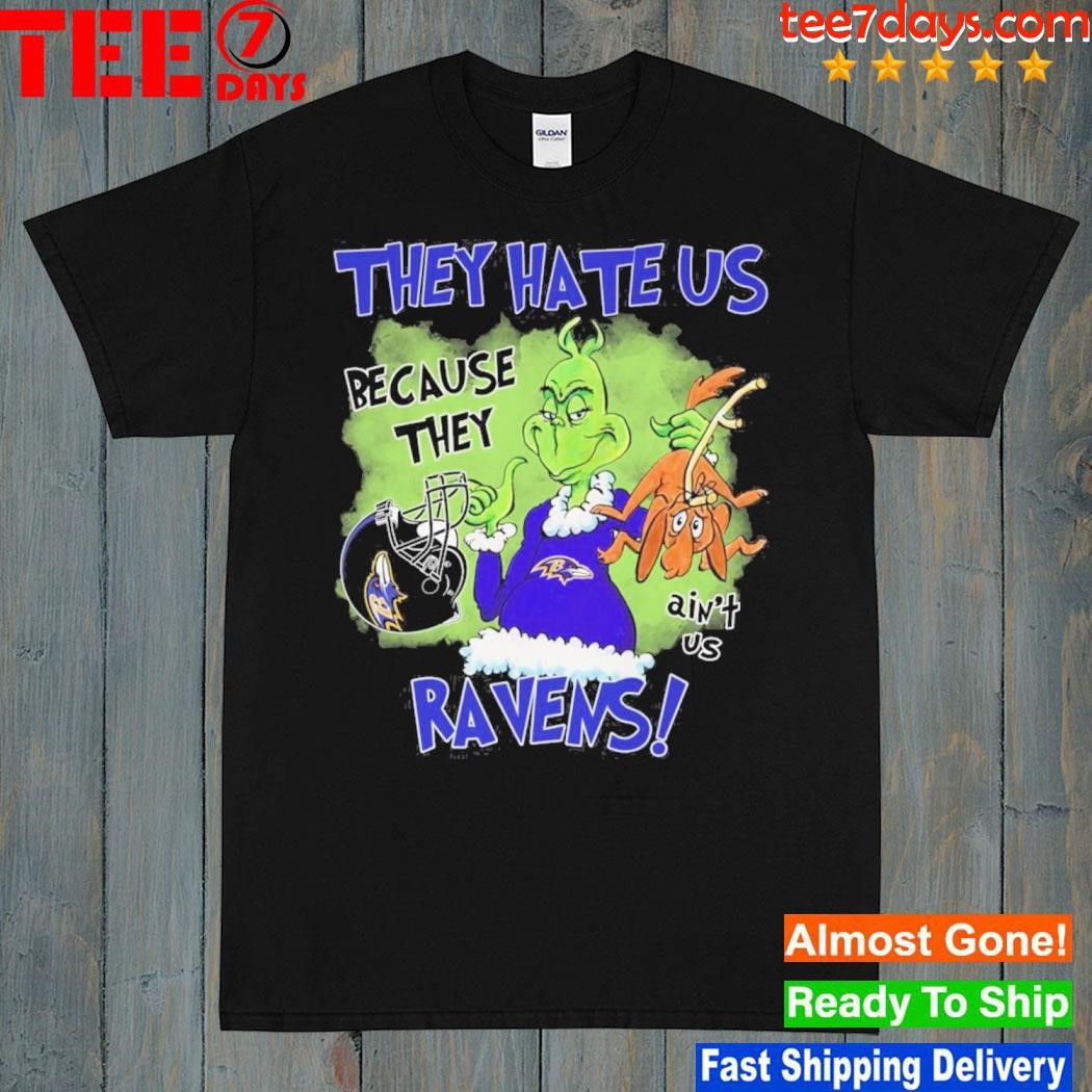 Grinch they hate us because they Baltimore Ravens shirt