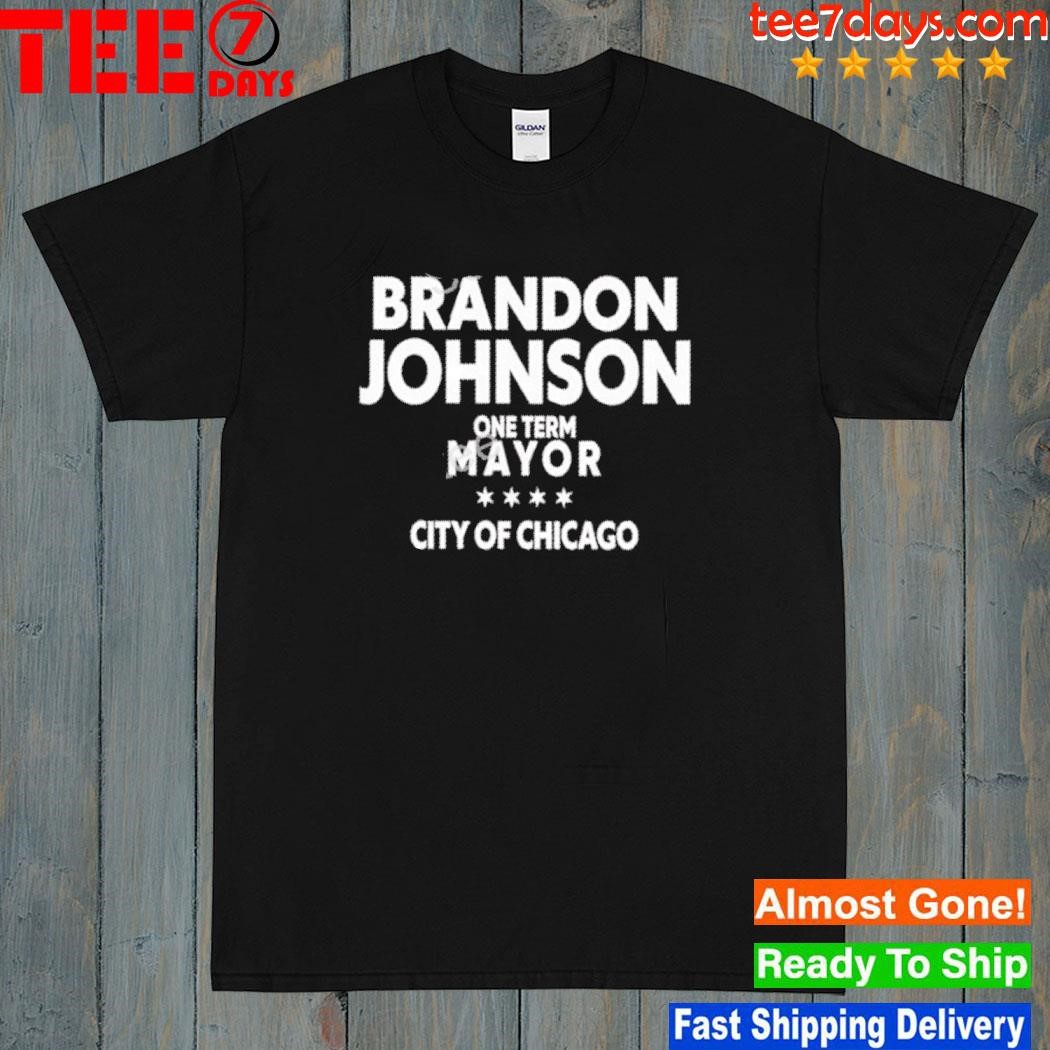 Heyjackass Brado Johnson One Term Mayor City Of Chicago Shirt