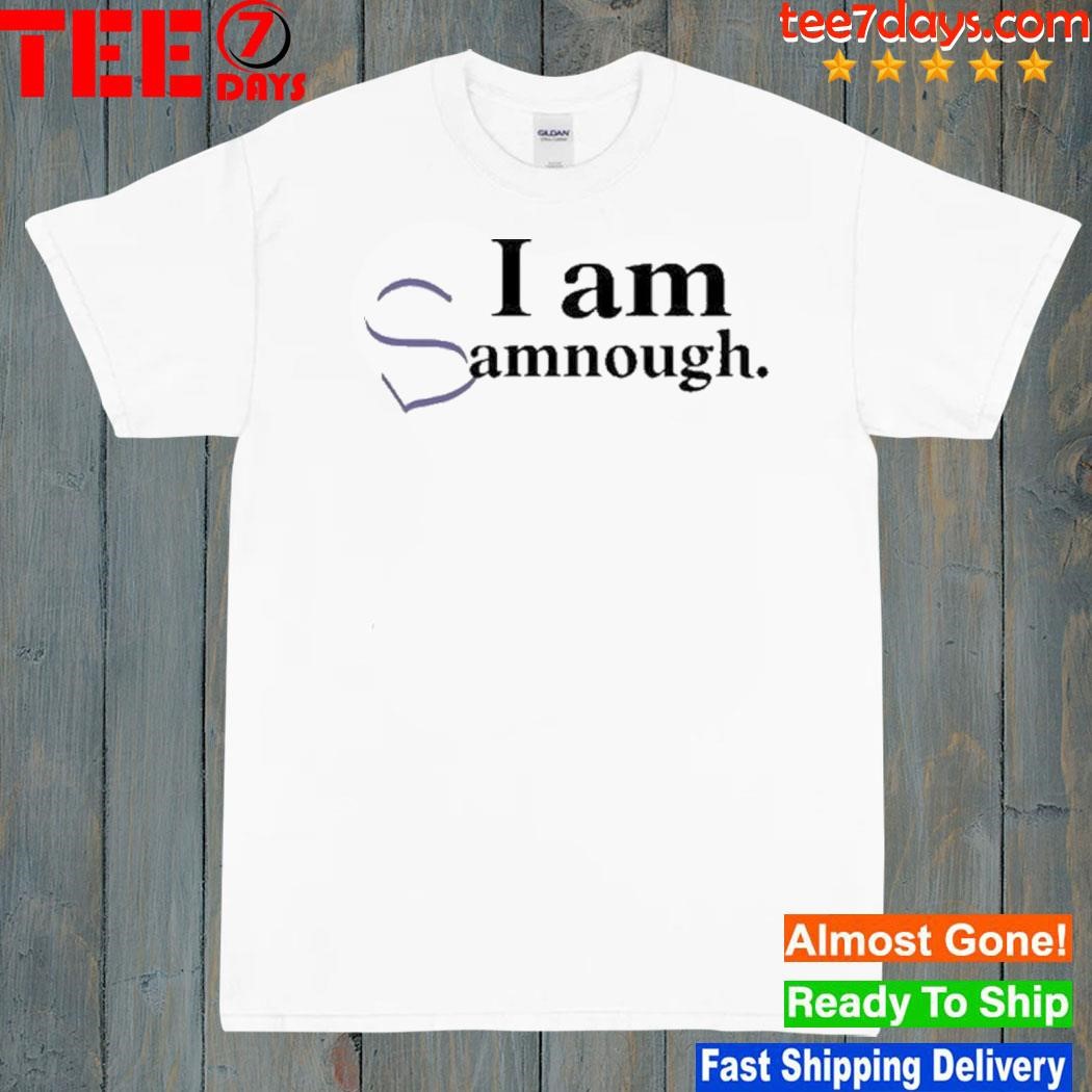 I Am Samnough Shirt