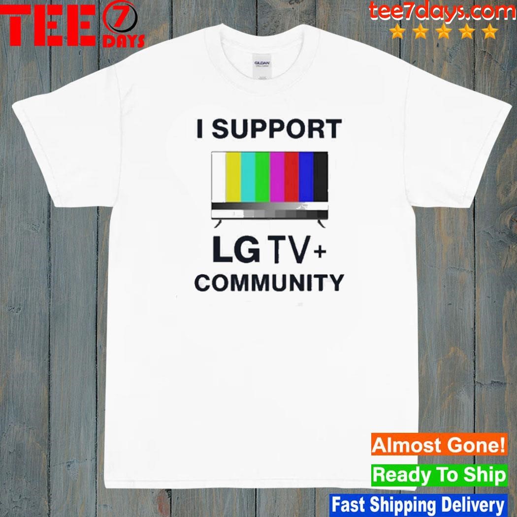 I Support LG TV Community T-Shirt