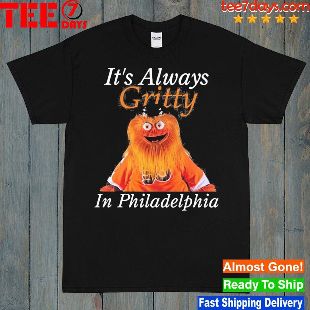 It’s Always Gritty In Philadelphia Shirt