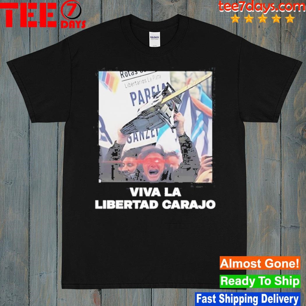 Javier Mile Viva La Libertad Carajo T Shirt