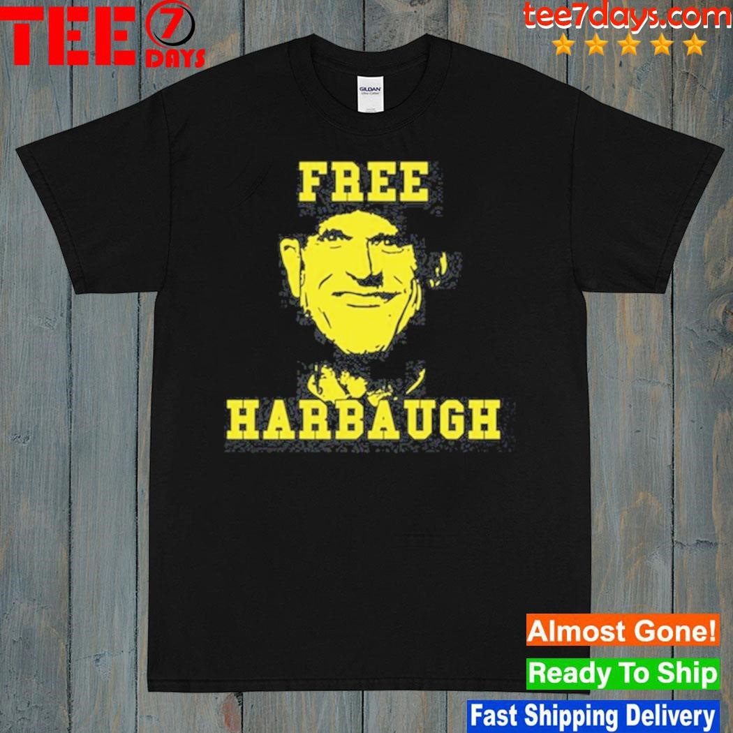 Jim Harbaugh Free Harbaugh shirt