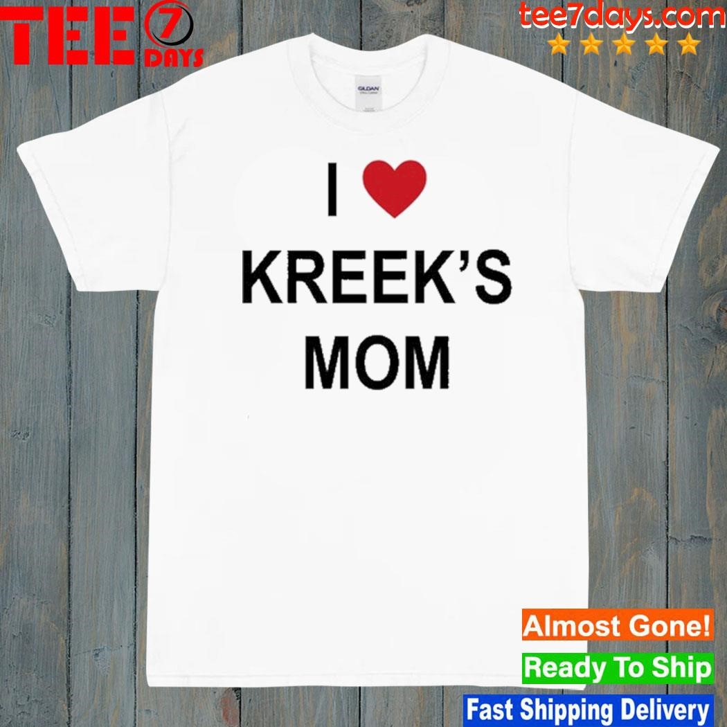 Kreekcraft I Love Kreek's Mom shirt