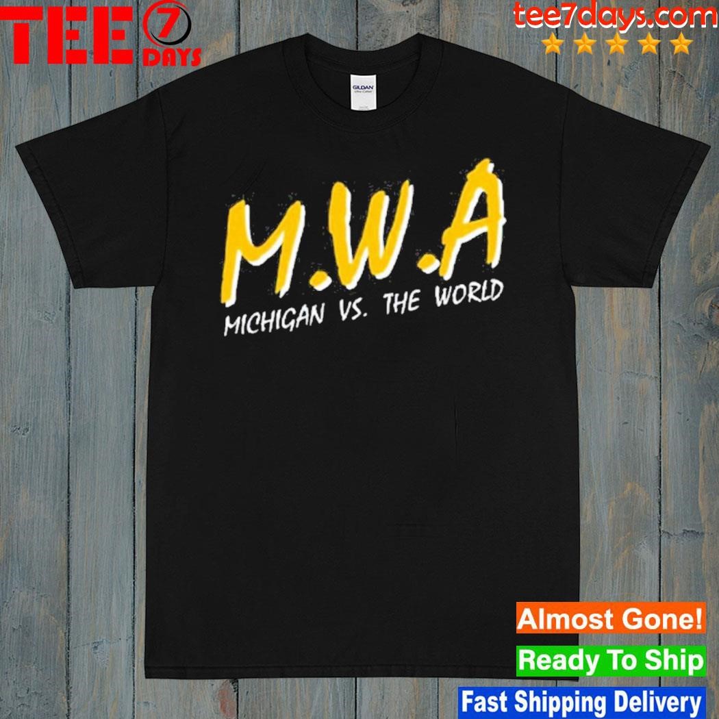 MWA Michigan Vs The World Attitude MWA Michigan With Everybody T-Shirt