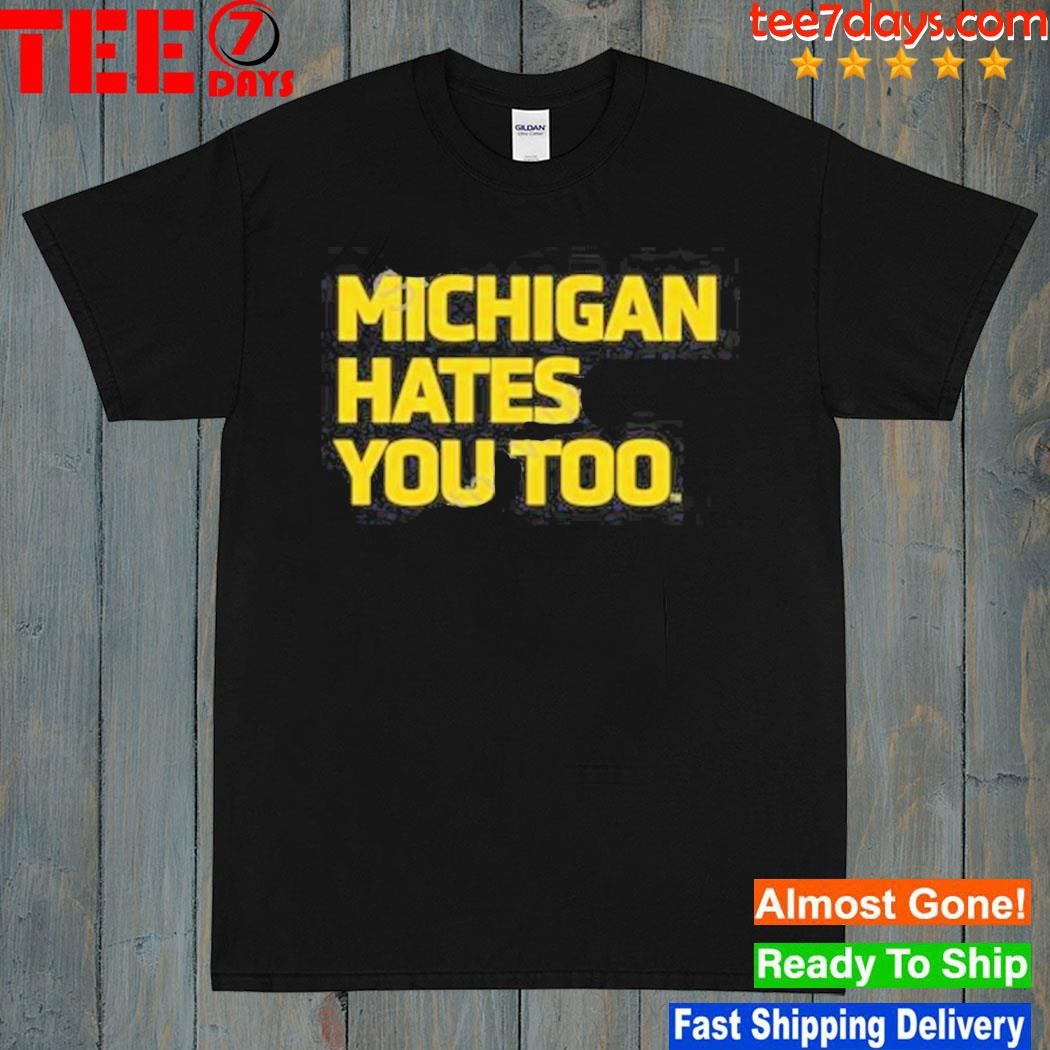 Medic12821 Michigan Hates You Too Shirt