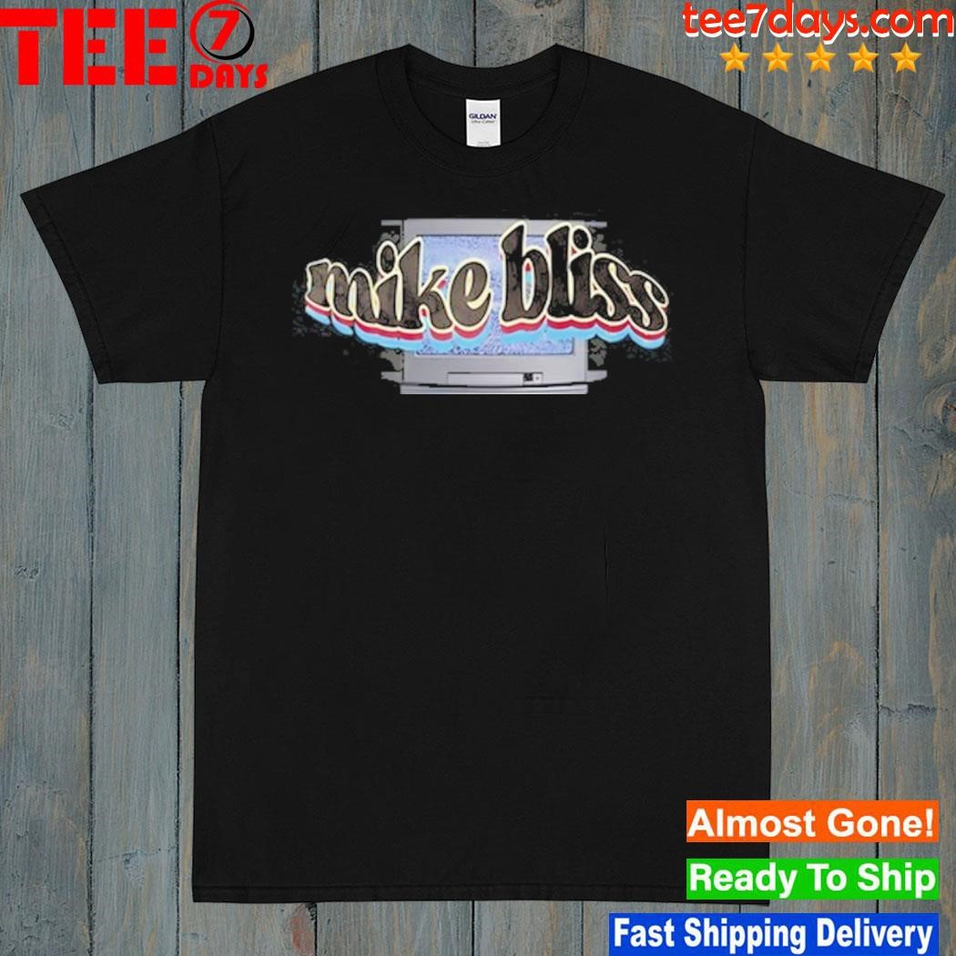 Mike Bliss Tv Shirt