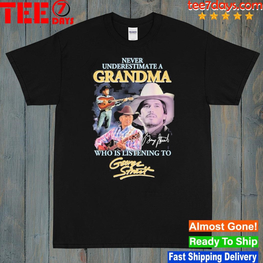 Never Underestimate A Grandma Who Listening To Geotge Strait Unisex T-Shirt
