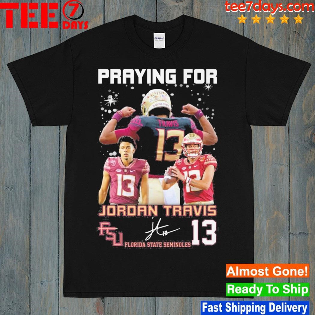 Praying for Jordan Travis Florida State Seminoles 13 player shirt