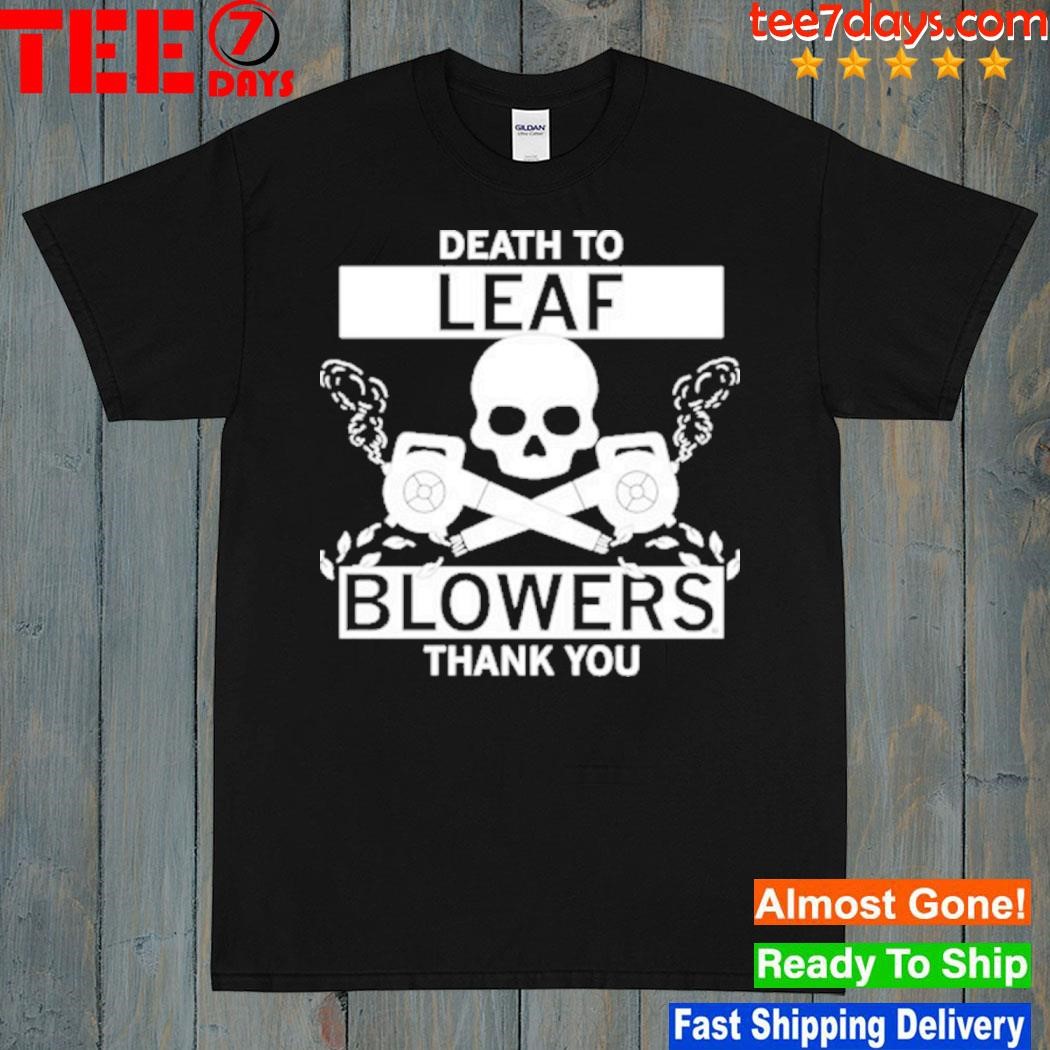 Raygun Death To Leaf Blowers Thank You Shirt