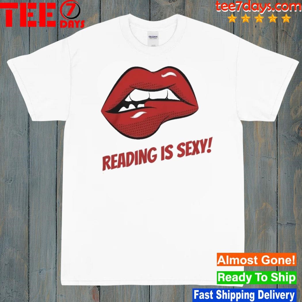 Reading Is Sezy Clothing Shirt