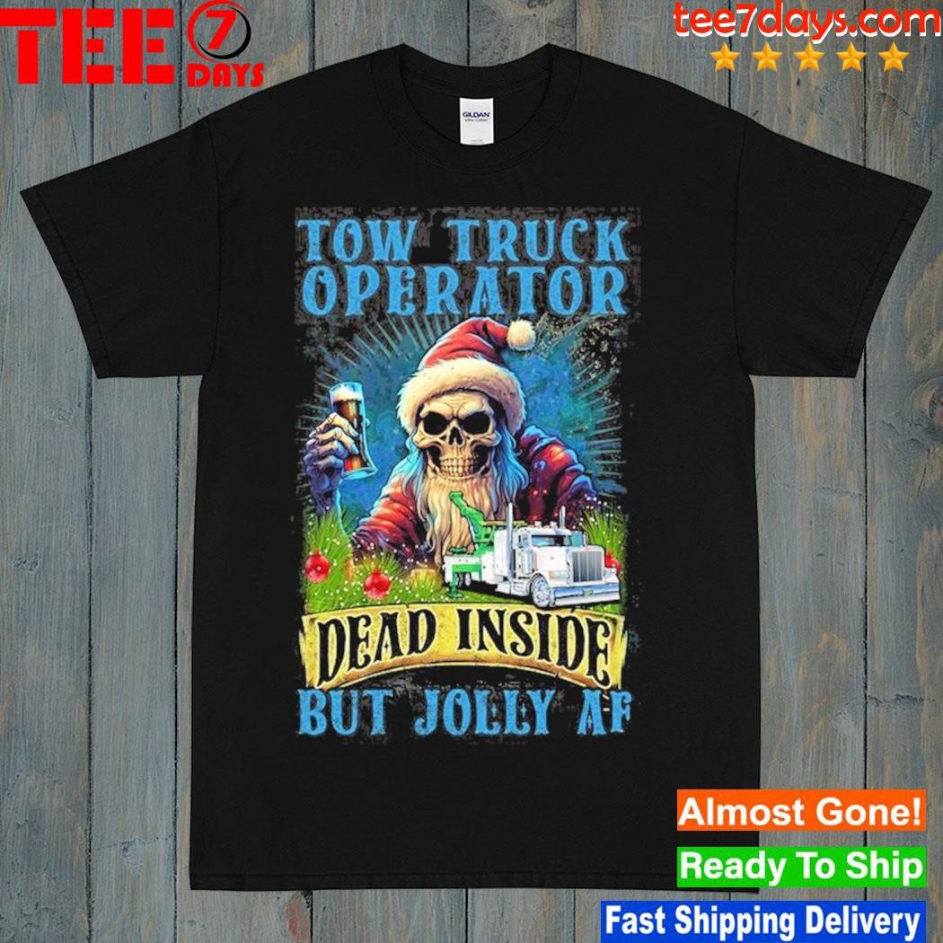 Skeleton hat santa tow truck operator dead inside but jolly af merry christmas shirt