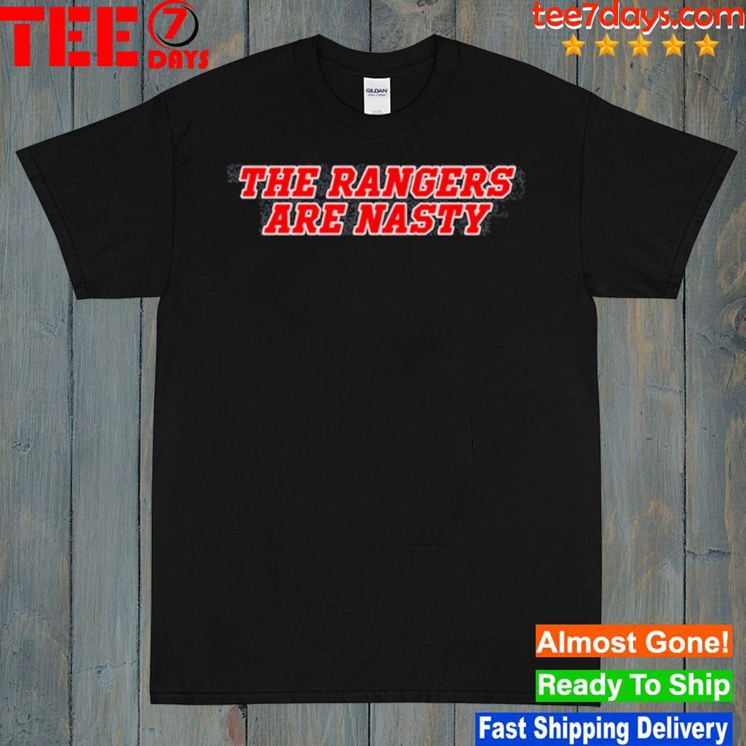 The Rangers Are Nasty Shirt
