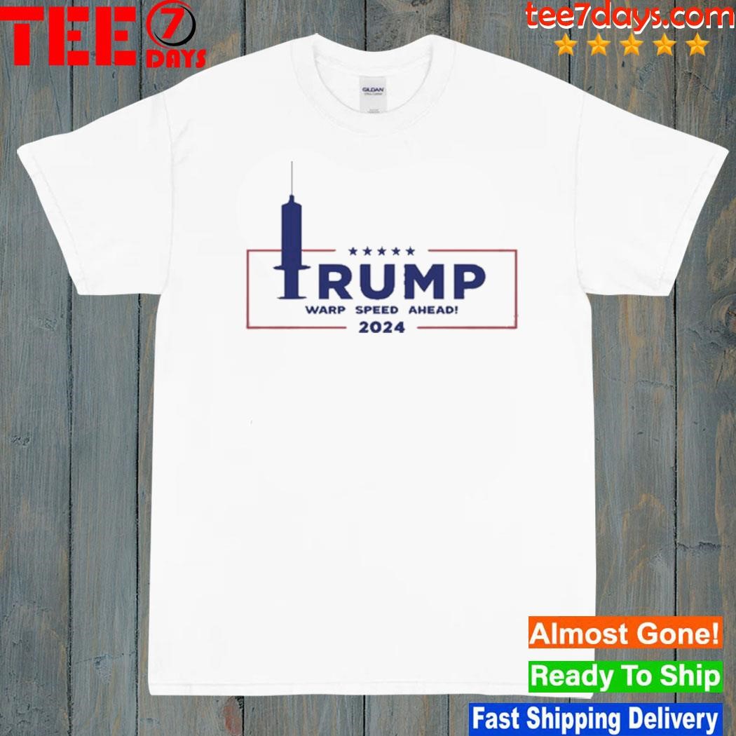 Trump warp speed ahead 2024 shirt