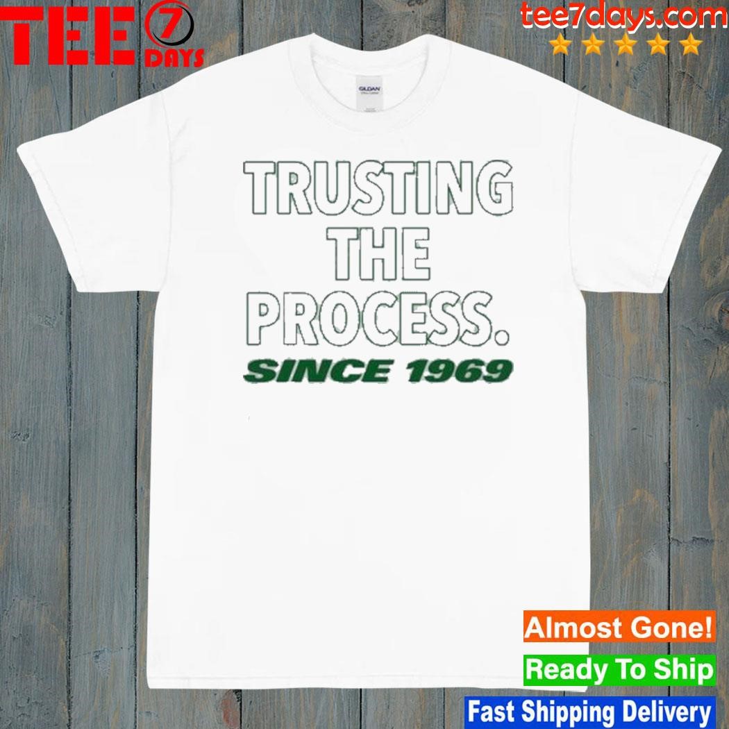 Trusting The Process Since 1969 Shirt