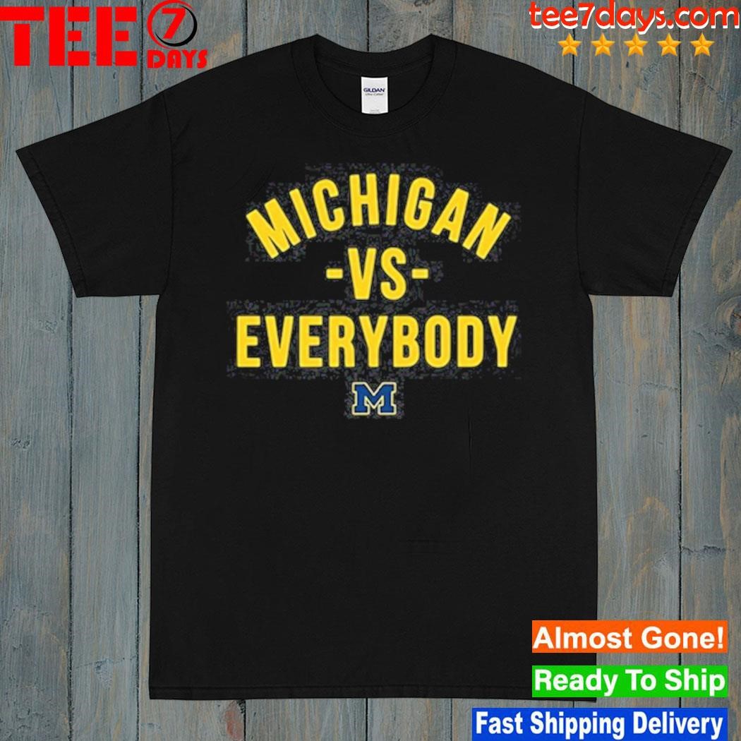 Wolverines wear Michigan vs. Everybody Shirt