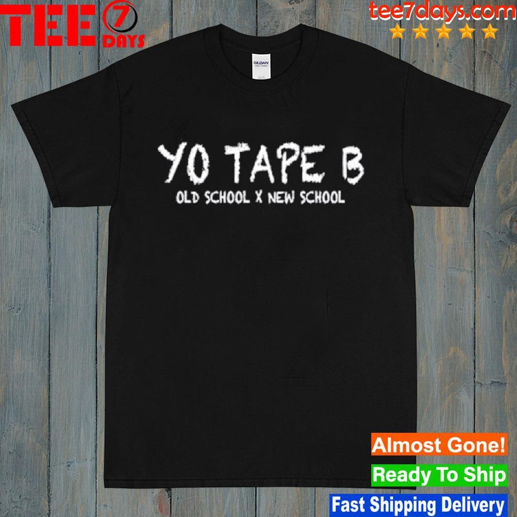 Yo Tape B Old School X New School Shirt